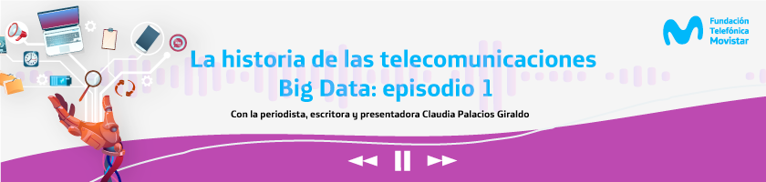 Playlist Historia de las telecomunicaciones Episodios 1 , Big Data.