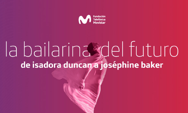 La bailarina del futuro, de Isadora Duncan a Josephine Baker