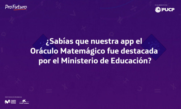 ¡Nuestra app el Oráculo Matemágico fue destacada por el Ministerio de Educación!