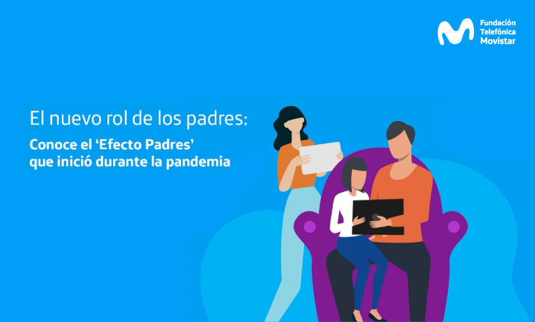 El nuevo rol de los padres: conoce el ‘Efecto Padres’ que inició durante la pandemia