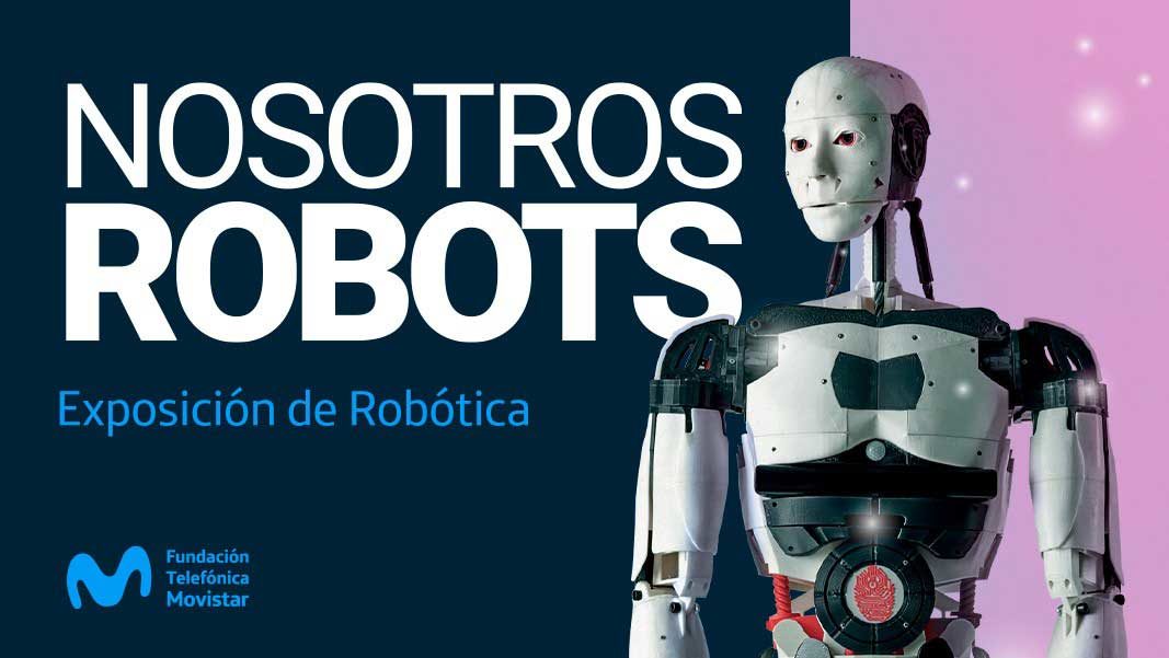 Exposición Virtual Nosotros Robots