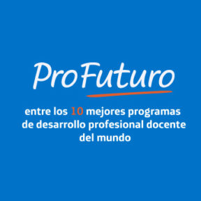 ProFuturo, entre los 10 mejores programas de desarrollo profesional docente del mundo