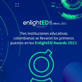 Tres instituciones educativas colombianas se llevaron los primeros puestos en los EnlightED Awards 2021