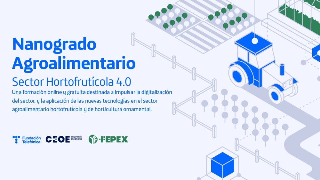 Impulsamos la digitalización del sector hortofrutícola 4.0 con el curso gratuito ‘Nanogrado agroalimentario’