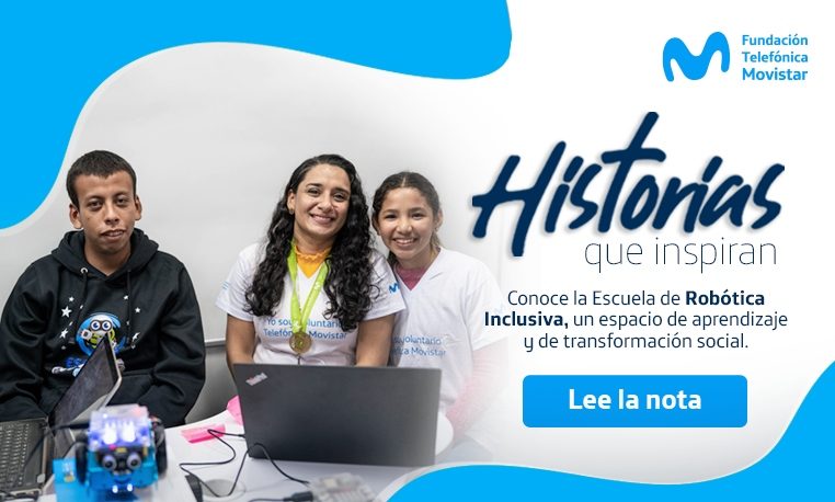 Escuela de Robótica Inclusiva de Fundación Telefónica Movistar: una apuesta por la inclusión, la tecnología y las nuevas oportunidades