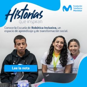 Escuela de Robótica Inclusiva de Fundación Telefónica Movistar: una apuesta por la inclusión, la tecnología y las nuevas oportunidades