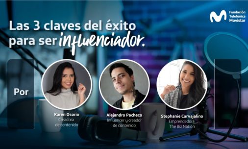 Fundación Telefónica Movistar presenta las 3 claves para convertirse en un influencer exitoso en redes sociales
