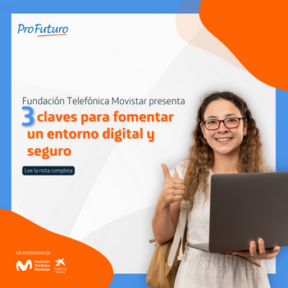 Fundación Telefónica Movistar presenta tres claves para fomentar un entorno digital y seguro para niños, niñas y adolescentes