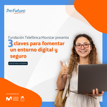 Fundación Telefónica Movistar presenta tres claves para fomentar un entorno digital y seguro para niños, niñas y adolescentes
