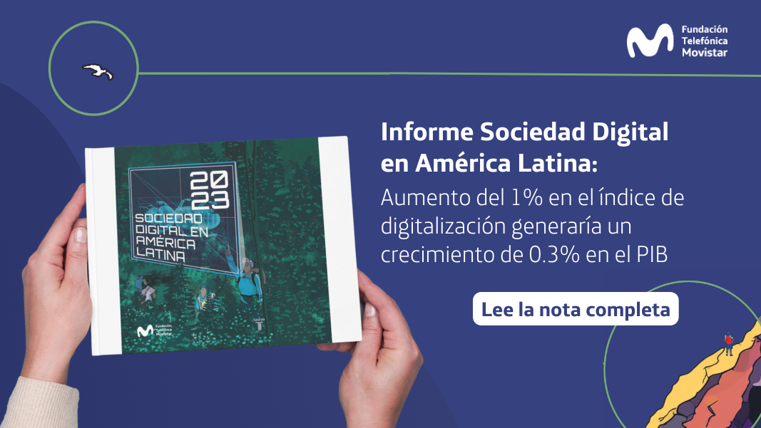 Informe Sociedad Digital en América Latina: Aumento del 1% en el índice de digitalización generaría un crecimiento de 0.3% en el PIB