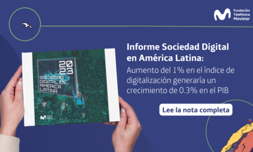 Informe Sociedad Digital en América Latina: Aumento del 1% en el índice de digitalización generaría un crecimiento de 0.3% en el PIB