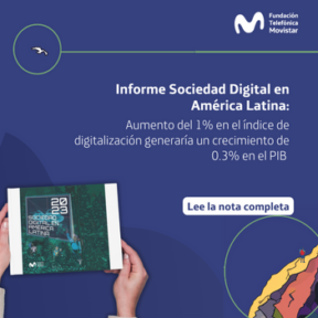 Informe Sociedad Digital en América Latina: Aumento del 1% en el índice de digitalización generaría un crecimiento de 0.3% en el PIB